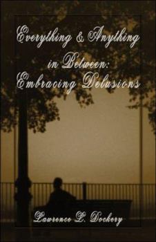 Paperback Everything & Anything in Between: Embracing Delusions Book
