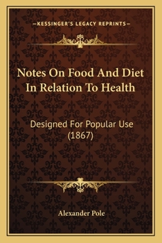 Paperback Notes on Food and Diet in Relation to Health: Designed for Popular Use (1867) Book