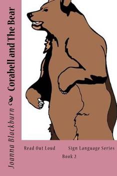 Paperback Corabell and the Bear: Read Out Loud Sign Language Series Book 2 Book
