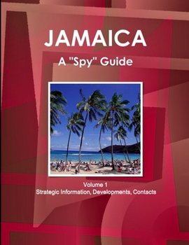 Paperback Jamaica A "Spy" Guide Volume 1 Strategic Information, Developments, Contacts Book