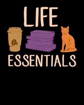 Paperback Life Essentials: Cute Life Essentials Are Coffee, Books, and Cats 2020-2021 Weekly Planner & Gratitude Journal (110 Pages, 8" x 10") Bl Book