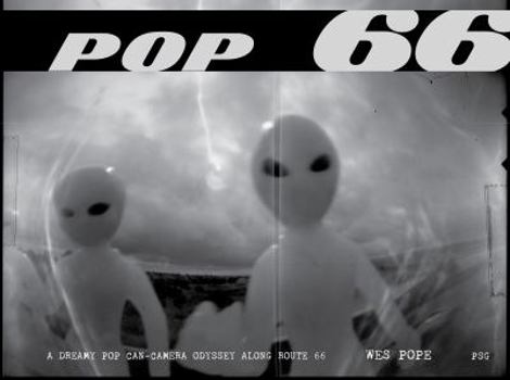 Hardcover Pop 66: A Dreamy Pop Can-camera Odyssey Along Route 66 Book