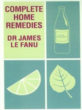 Paperback Complete Home Remedies: A Handbook of Treatments for All the Family [Large Print] Book