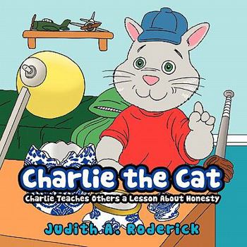 Paperback Charlie the Cat: Charlie Teaches Others a Lesson About Honesty Book