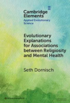 Hardcover Evolutionary Explanations for Associations between Religiosity and Mental Health (Elements in Applied Evolutionary Science) Book