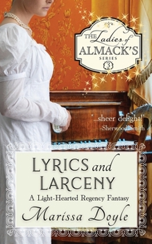 Paperback Lyrics and Larceny: A Light-hearted Regency Fantasy: The Ladies of Almack's Book 3 Book