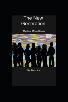 Paperback The New Generation: Mystical Moon Series Book