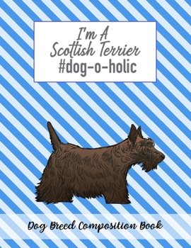 Paperback I'm A Scottish Terrier #dog-o-holic: Dog Breed Composition Book