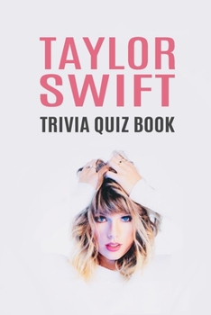 Paperback Taylor Swift Trivia Quiz Book: The One With All The Questions Book