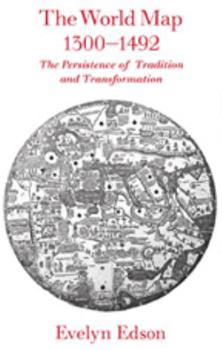 Paperback The World Map, 1300-1492: The Persistence of Tradition and Transformation Book