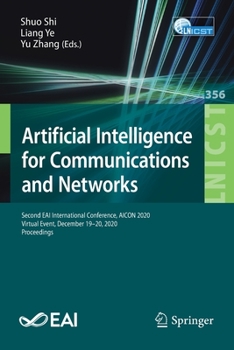 Paperback Artificial Intelligence for Communications and Networks: Second Eai International Conference, Aicon 2020, Virtual Event, December 19-20, 2020, Proceed Book