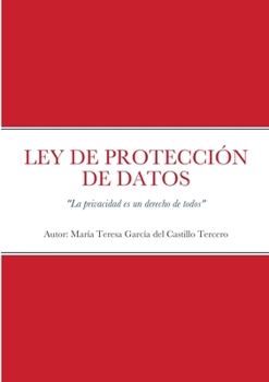 Paperback Ley de Protección de Datos: "La privacidad es un derecho de todos" [Spanish] Book