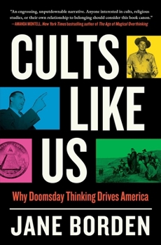Cults Like Us: Why Doomsday Thinking Drives America Book Cover