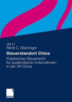 Paperback Steuerstandort China: Praktisches Steuerrecht Für Ausländische Unternehmen in Der VR China [German] Book