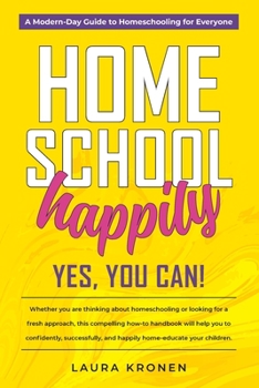 Paperback Homeschool Happily: Yes, You Can! Book