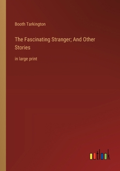 Paperback The Fascinating Stranger; And Other Stories: in large print Book