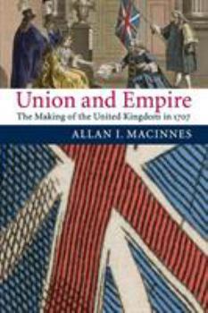 Paperback Union and Empire: The Making of the United Kingdom in 1707 Book