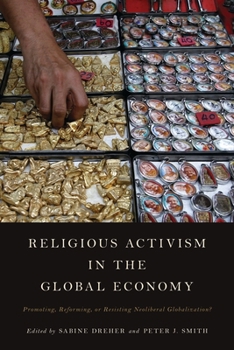 Paperback Religious Activism in the Global Economy: Promoting, Reforming, or Resisting Neoliberal Globalization? Book