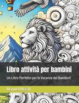 Paperback Libro attività per bambini: Un Libro Perfetto per le Vacanze dei Bambini! [Italian] Book