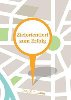 Paperback Zielorientiert zum Erfolg [German] Book
