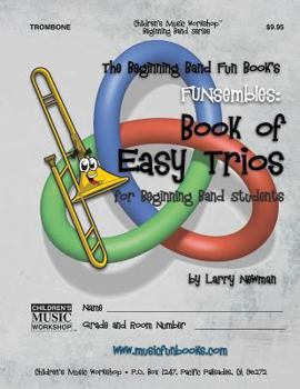 Paperback The Beginning Band Fun Book's FUNsembles: Book of Easy Trios (Trombone): for Beginning Band Students Book