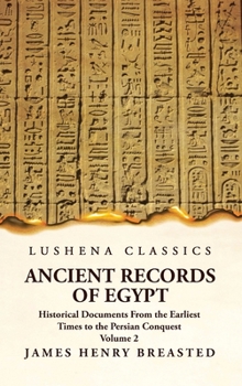 Hardcover Ancient Records of Egypt Historical Documents From the Earliest Times to the Persian Conquest Volume 2 Book
