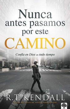Paperback Nunca Antes Pasamos Por Este Camino / Weve Never Been This Way Before [Spanish] Book