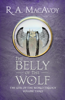 The Belly of the Wolf (Lens of the World, Book 3) - Book #3 of the Lens of the World