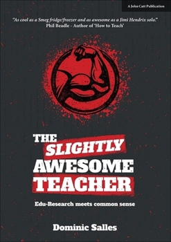 Paperback The Slightly Awesome Teacher: Edu-Research Meets Common Sense Book