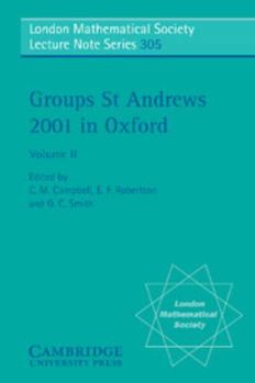 Groups St Andrews 2001 in Oxford: Volume 2 - Book #305 of the London Mathematical Society Lecture Note