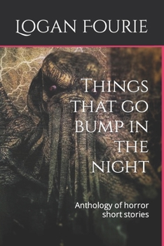 Paperback Things that go bump in the night: Anthology of horror short stories Book