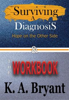 Paperback Surviving A Diagnosis & The Workbook: Hope on the Other Side Book
