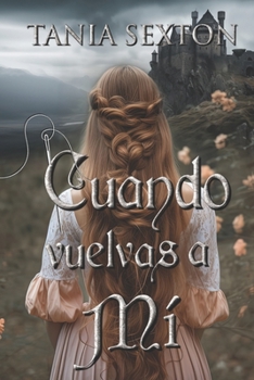 Paperback Cuando vuelvas a mí [Spanish] Book