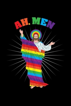 Gay Jesus Notebook Ah Men: Funny Gay Jesus Notebook, Diary and Journal with 120 Pages Great Gift For Gays