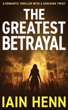 Paperback The Greatest Betrayal: A romantic thriller with a shocking twist Book