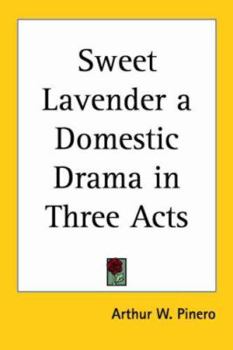 Paperback Sweet Lavender: A Domestic Drama in Three Acts Book