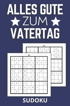 Paperback Alles Gute Zum Vatertag Sudoku: Sudoku Buch Zum Verschenken F?r Den Papa Zum Vatertag - Vatertag Geschenk Idee f?r den liebsten Papa Book