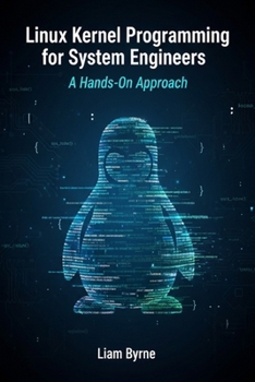 Paperback Linux Kernel Programming for System Engineers: A Hands-On Approach Book