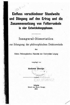 Paperback Einfluss verschiedener standweite und düngung auf den ertrag und die zusammensetzung von futterrunkeln in vier entwickelungsphasen [German] Book