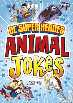 DC Super Heroes Animal Jokes - Book  of the DC Super Heroes Joke Books