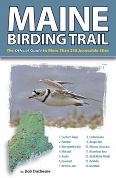 Paperback Maine Birding Trail: The Official Guide to More Than 260 Accessible Sites Book