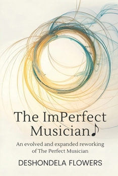 The ImPerfect Musician: An Evolved and Expanded Reworking of The Perfect Musician