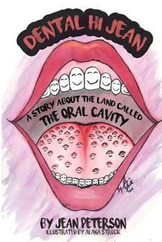 Paperback Dental Hi Jean: A Story About The Land Called The Oral Cavity Book