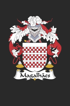 Magalhaes: Magalhaes Coat of Arms and Family Crest Notebook Journal (6 x 9 - 100 pages)