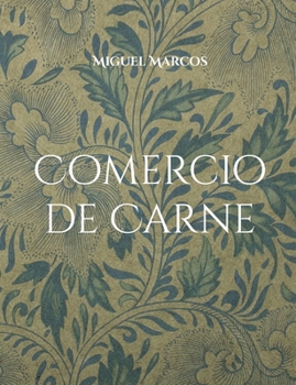 Paperback Comercio de Carne: Una historia de corrupción y de ambición desmedida [Spanish] Book
