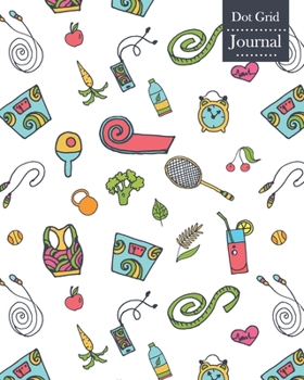 Paperback Dot Grid Journal: Notebook Planner with Healthy Lifestyle Themed Cover Design Book