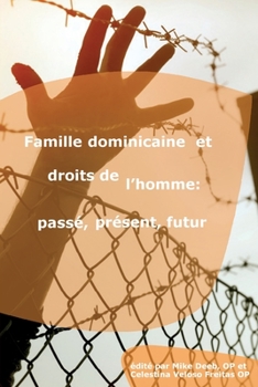 Famille Dominicaine Et Droits de l'Homme: Passe, Present, Futur