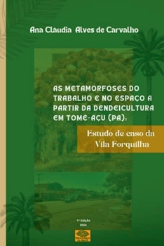 Paperback As Metamorfoses Do Trabalho E No Espaço A Partir Da Dende [Portuguese] Book