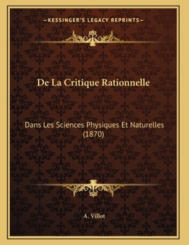 Paperback De La Critique Rationnelle: Dans Les Sciences Physiques Et Naturelles (1870) [French] Book