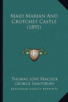 Paperback Maid Marian And Crotchet Castle (1895) Book